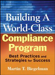 Building a World-Class Compliance Program Best Practices and Strategies for Success,0470114789,9780470114780