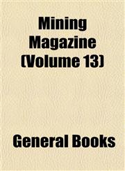 Mining Magazine (Volume 13),1152787608,9781152787605