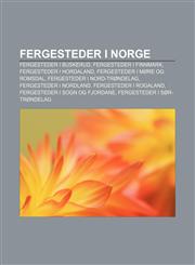 Fergesteder I Norge Fergesteder I Buskerud, Fergesteder I Finnmark, Fergesteder I Hordaland, Fergesteder I More Og Romsdal,1233373110,9781233373116