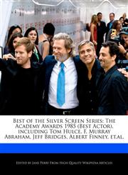 Best of the Silver Screen Series The Academy Awards 1985 (Best Actor), including Tom Hulce, F. Murray Abraham, Jeff Bridges, Albert Finney, et.al.,117006423X,9781170064238