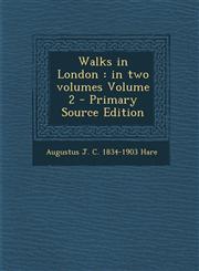 Walks in London In Two Volumes Volume 2 - Primary Source Edition,1293405426,9781293405420