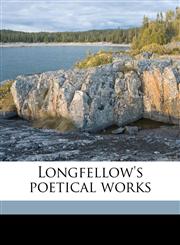 Longfellow's poetical works Volume 6,1176810553,9781176810556