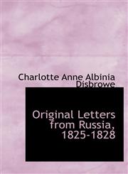 Original Letters from Russia, 1825-1828,1426463081,9781426463082