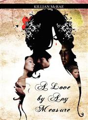 A Love by Any Measure,0983979707,9780983979708