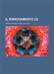 Il Rinnovamento; Rivista Critica Di Idee E Di Fatti (3 ),1234407671,9781234407674