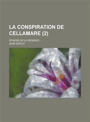 La Conspiration de Cellamare; Episode de La Regence ... (2),1154891259,9781154891256