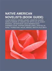 Native American novelists (Book Guide) Louise Erdrich, Winona LaDuke, Langston Hughes, Gerald Vizenor, Ki Longfellow, Mitch Cullin,1233113178,9781233113170