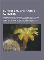 Burmese Human Rights Activists Alexander Aris, Aung San Suu Kyi, Charm Tong, Cynthia Maung, Hso Khan Pha, Human Rights Defenders and Promoters, Ka HS,1230477616,9781230477619
