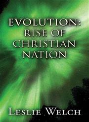 Evolution Rise of Christian Nation,1611025524,9781611025521