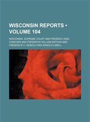 Wisconsin Reports (Volume 104),1155128060,9781155128061