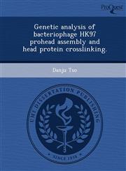 Genetic analysis of bacteriophage HK97 prohead assembly and head protein crosslinking.,1243809221,9781243809223
