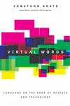 Virtual Words Language from the Edge of Science and Technology,0195398548,9780195398540