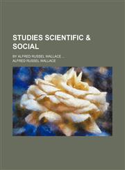 Studies Scientific & Social (Volume 2); By Alfred Russel Wallace,1151238511,9781151238511