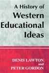 A History of Western Educational Ideas,0713040416,9780713040418