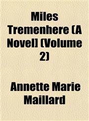 Miles Tremenhere (A Novel] (Volume 2),1153033046,9781153033046