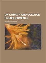 On Church and College Establishments,123680239X,9781236802392