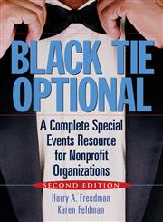 Black Tie Optional: A Complete Special Events Resource for Nonprofit Organizations,0471703338,9780471703334