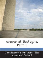 Armor at Bastogne, Part 1,1288561237,9781288561230