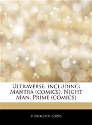 Articles On Ultraverse, including Mantra (comics), Night Man, Prime (comics),1242321306,9781242321306