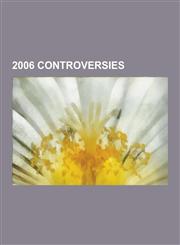 2006 Controversies Qur'an Oath Controversy of the 110th United States Congress, Regensburg Lecture, Depauw University Delta Zeta Discrimi,1230541551,9781230541556
