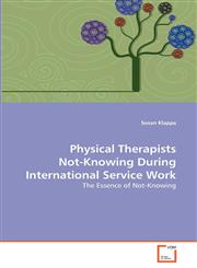 Physical Therapists Not-Knowing During International Service Work,3639314964,9783639314960
