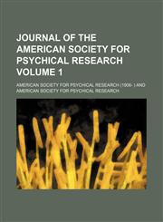 Journal of the American Society for Psychical Research Volume 1,1150674547,9781150674549