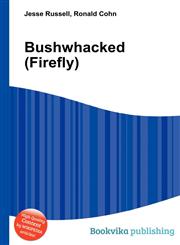 Bushwhacked (Firefly),5511004316,9785511004310