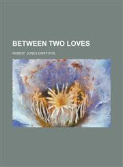 Between two loves,1459037448,9781459037441