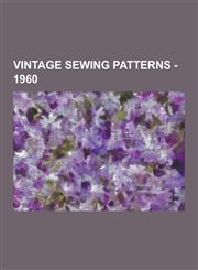 Vintage Sewing Patterns - 1960 Advance 9496, Butterick 5839, Butterick 6176, Butterick 6342, Butterick 6994, Butterick 7414, Butterick 7559, Butteric,1230849882,9781230849881