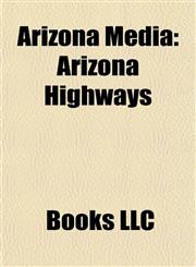 Arizona Media Magazines Published in Arizona, Media in Phoenix, Arizona, Media in Tempe, Arizona, Media in Tucson, Arizona,115777038X,9781157770381