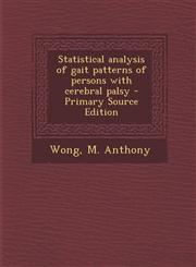 Statistical Analysis of Gait Patterns of Persons with Cerebral Palsy - Primary Source Edition,1294456512,9781294456513
