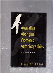 Australian Aboriginal Women's Autobiographies A Critical Study,8175511796,9788175511798