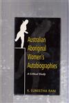 Australian Aboriginal Women's Autobiographies A Critical Study,8175511796,9788175511798