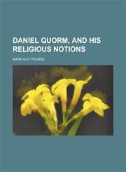 Daniel Quorm, and his religious notions,1151651117,9781151651112