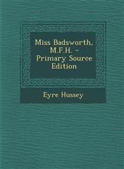 Miss Badsworth, M.F.H. - Primary Source Edition,1295308363,9781295308361