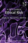 A Short Guide to Ethical Risk,0566091720,9780566091728