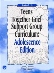 Teens Together Grief Support Group Curriculum Adolescence Edition: Grades 7-12,1583913025,9781583913024