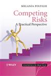 Competing Risks A Practical Perspective,0470870680,9780470870686