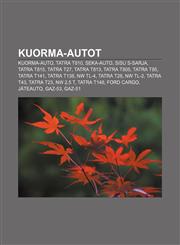 Kuorma-autot Kuorma-auto, Tatra T810, Seka-auto, Sisu S-sarja, Tatra T815, Tatra T27, Tatra T813, Tatra T805, Tatra T85, Tatra T141,1231916990,9781231916995