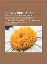 Suomen ministeriöt Liikenne- ja viestintäministeriö, Maa- ja metsätalousministeriö, Oikeusministeriö, Opetusministeriö, Puolustusministeriö,1232090174,9781232090175