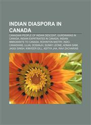 Indian diaspora in Canada Canadian people of Indian descent, Gurdwaras in Canada, Indian expatriates in Canada, Indian immigrants to Canada,1156842123,9781156842126