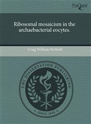 Ribosomal mosaicism in the archaebacterial eocytes.,1243687975,9781243687975