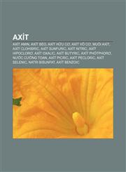 Axít Axít amin, Axít béo, Axít hữu cơ, Axít vô cơ, Muối axít, Axít clohiđric, Axít sunfuric, Axít nitric, Axít hipoclorơ, Axít oxalic,1233865226,9781233865222