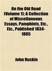 On the Old Road (Volume 1); A Collection of Miscellaneous Essays, Pamphlets, Etc., Etc., Published 1834-1885,1152030108,9781152030107