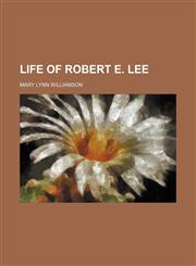 Life of Robert E. Lee,1153005727,9781153005722