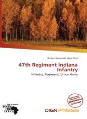 47th Regiment Indiana Infantry,613986707X,9786139867073
