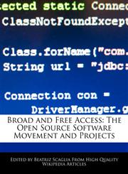 Broad and Free Access The Open Source Software Movement and Projects,1241589321,9781241589325