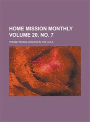 Home Mission Monthly Volume 20, no. 7,1234398559,9781234398552