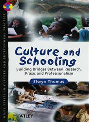 Culture and Schooling Building Bridges Between Research, Praxis & Professionalism 1st Edition,0471897884,9780471897880