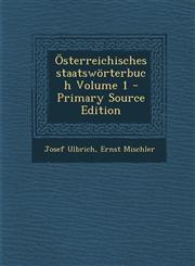 Osterreichisches Staatsworterbuch Volume 1,1289628661,9781289628666